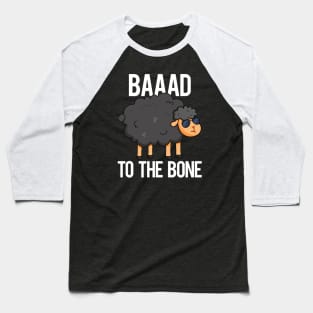 Baaaad To The Bone Cute Sheep Pun Baseball T-Shirt